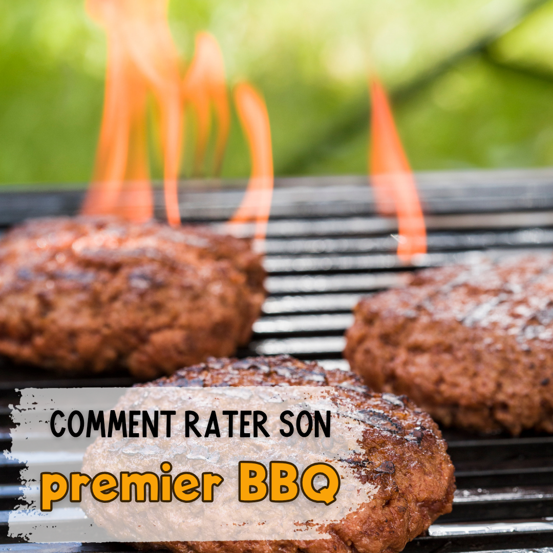 Comment rater son premier&nbsp;barbecue